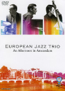 DVD]European Jazz Trio : An Afternoon in Amsterdam / DVD]유로피안 재즈 트리오 : An Afternoon in Amsterdam