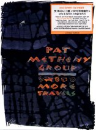 DVD]Pat Metheny Group : MORE TRAVELS Limited Edition / DVD]팻 메시니 그룹 라이브 : 모어 트래블즈
